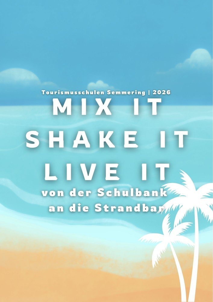 Mix it, Shake it, Live it | Tourismusschulen Semmering 2026 | Sparkassensaal Wiener Neustadt
